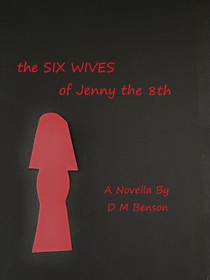 cover image of The Six Wives of Jenny the 8th